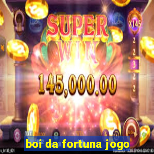 boi da fortuna jogo